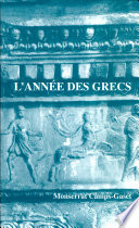 L'année des Grecs : la fête et le mythe /