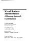 School business administration : a planning approach /