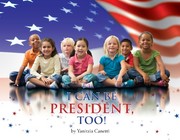 I can be president, too! /