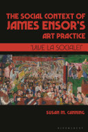 The social context of James Ensor's art practice : "vive la sociale!" /