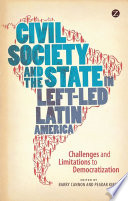 Civil Society and the State in Left-led Latin America : Challenges and Limitations to Democratization.