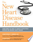 The new heart disease handbook : everything you need to know to effectively reverse and manage heart disease /