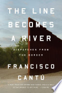The line becomes a river : dispatches from the border /