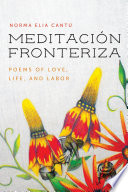 Meditación fronteriza : poems of love, life, and labor.