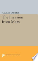 The invasion from Mars : a study in the pscyhology of panic, with the complete script of the famous Orson Welles broadcast /