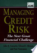 Managing credit risk : the next great financial challenge /