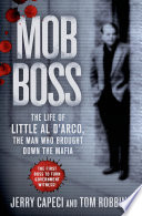 Mob boss : the life of Little Al D'Arco, the man who brought down the Mafia /