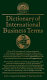 Dictionary of international business terms /