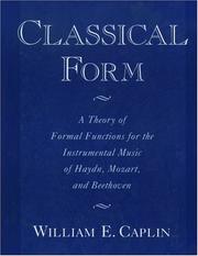 Classical form : a theory of formal functions for the instrumental music of Haydn, Mozart, and Beethoven /