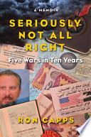 Seriously not all right : five wars in ten years /