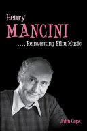 Henry Mancini : reinventing film music /