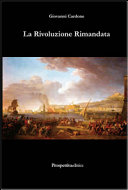 La rivoluzione rimandata : storie e avvenimenti dell'Illuminismo napoletano nella rivoluzione napoletana del 1799 /