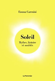 Soleil : mythes, histoire et sociétés /