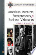 American inventors, entrepreneurs, and business visionaries
