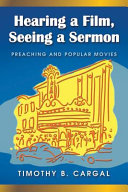 Hearing a film, seeing a sermon : preaching and popular movies /