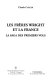 Les frères Wright et la France : la saga des premiers vols /