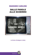 Dalle parole allo schermo : la fiction d'indagine in Italia /