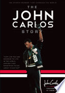 The John Carlos story : the sports moment that changed the world /