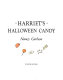 Harriet's Halloween candy /