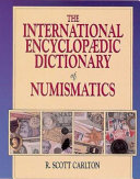 The international encyclopaedic dictionary of numismatics /
