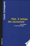 Plot, il tempo del raccontare nel cinema e nella letteratura /