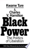 Black power : the politics of liberation in America : with a new afterwords by the authors /