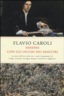 Con gli occhi dei maestri : la storia dell'arte nella vita e negli insegnamenti di Longhi, Graziani, Arcangeli, Briganti, Gombrich e Ragghianti /