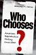 Who chooses? : American reproductive history since 1830 /