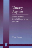 Uneasy asylum : France and the Jewish refugee crisis, 1933-1942 /