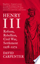 Henry III : reform, rebellion, civil war, settlement, 1259-1272 /