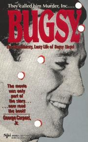 Bugsy : the bloodthirsty, lusty life of Benjamin "Bugsy" Siegel /