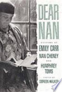 "Dear Nan" : letters of Emily Carr, Nan Cheney and Humphrey Toms /