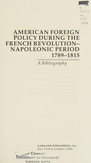 American foreign policy during the French Revolution : Napoleonic period, 1789-1815 : a bibliography /