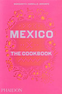 Mexico : the cookbook /