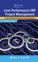 Lean performance ERP project management : implementing the virtual lean enterprise /