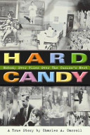 Hard candy : nobody ever flies over the cuckoo's nest: a true story /