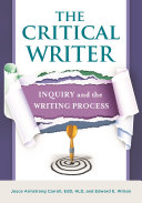 The critical writer : inquiry and the writing process /
