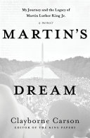 Martin's dream : my journey and the legacy of Martin Luther King Jr. /