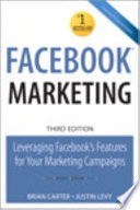 Facebook marketing : leveraging Facebook for your marketing campaigns /