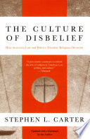 The culture of disbelief : how American law and politics trivialize religious devotion /
