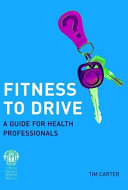 Fitness to drive : a guide for health professionals /