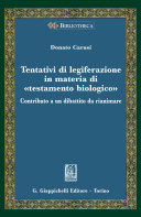 Tentativi di legiferazione in materia di -testamento biologico- : Contributo a un dibattito da rianimare.