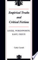 Empirical truths and critical fictions : Locke, Wordsworth, Kant, Freud /