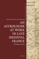 An astrologer at work in late medieval France : the notebooks of S. Belle /