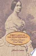 First lady of the Confederacy : Varina Davis's Civil War /