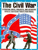 The Civil War : literature units, projects, and activities /