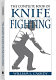 The complete book of knife fighting : the history of knife fighting techniques and development of fighting knives, together with a practical method of instruction /