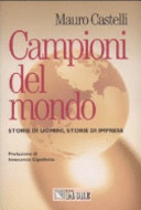 Campioni del mondo : storie di uomini, storie di imprese /