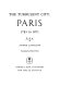 The turbulent city: Paris 1783 to 1871.