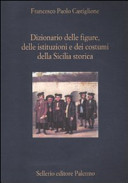 Dizionario delle figure, delle istituzioni e dei costumi della Sicilia storica /